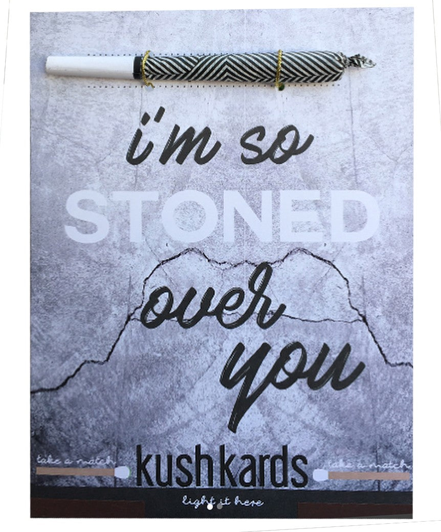 KUSHKARDS JUST ADD A PRE-ROLL GREETING CARD - STONED OVER YOU